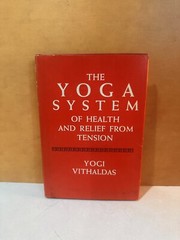 The Yoga System of Health and Relief from Tension by Yogi Vithaldas 1957