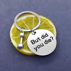 But Did You Die Keychain Workout keychain Dumbbell Bodybuilding Funny Gym