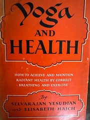 Yoga and Health by Selvarajan Yesudian and Elisabeth Haich Original 1953 Edition