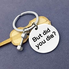 But Did You Die Keychain Workout keychain Dumbbell Bodybuilding Funny Gym
