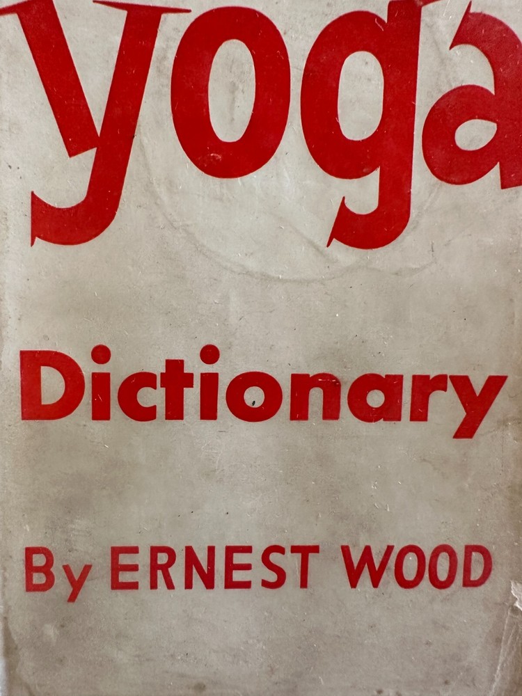 Yoga Dictionary by Ernest Wood 1956 1st Edition Out of Print OOP