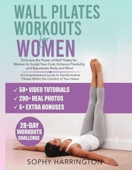 Wall Pilates Workouts for Women: The Complete Workout Book with Over 200…