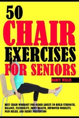 50 Chair Exercises For Seniors: Best Workout Older Adults To Build…