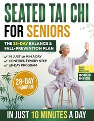 Seated Tai Chi for Seniors: The 28-Day Balance & Fall-Prevention Plan